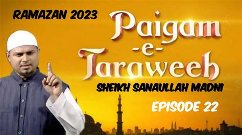 Paigam E Taraweeh Episode 22 By Shaikh Sanaullah Madani Etawah