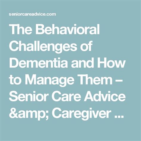 The Behavioral Challenges Of Dementia And How To Manage Them With