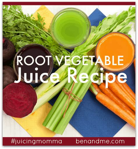 Preparing Vegetables For Juicing Root Vegetable Juice Recipe Ben And Me