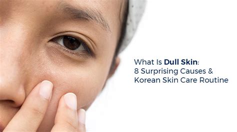 8 Dull Skin Causes How To Rejuvenate Your Skin Drdream Skincare