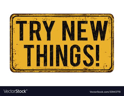 Try New Things Vintage Rusty Metal Sign Royalty Free Vector