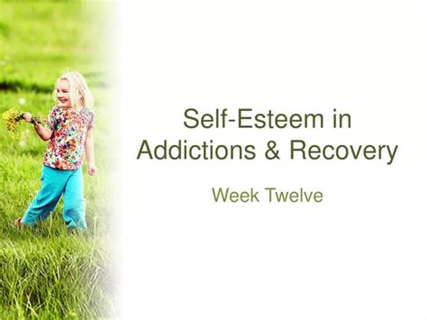Ppt Self Esteem In Addictions And Recovery Powerpoint Presentation Id2993340