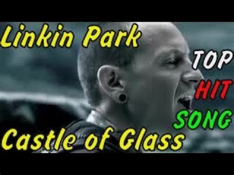 Linkin Park Castle Of Glass Youtube