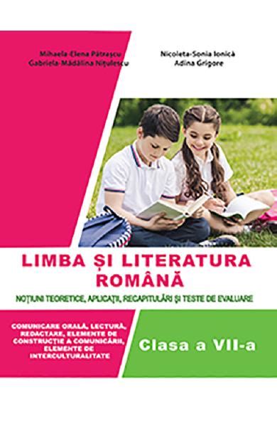 Limba Romana Clasa 7 Notiuni Teoretice Aplicatii Recapitulari Si