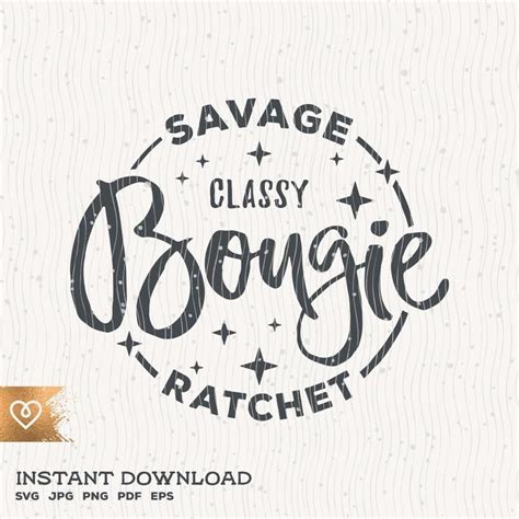 Savage Classy Bougie Ratchet Svg Savage Instant Download Sassy Classy Svg Classy Bougie Ratchet