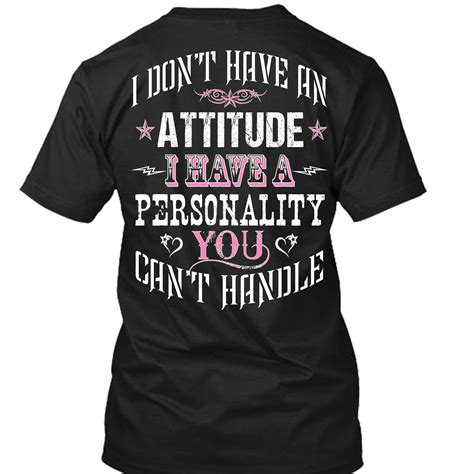 I Dont Have An Attitude I Have A Personality You Cant Handle