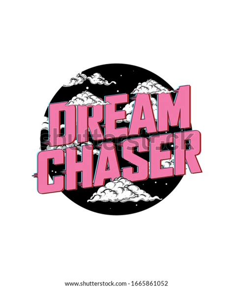 62 Dream Chasers Images Stock Photos And Vectors Shutterstock