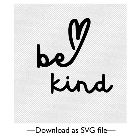 Be Kind Heart Svg Kind Svg Kindness Cricut Vector File Etsy