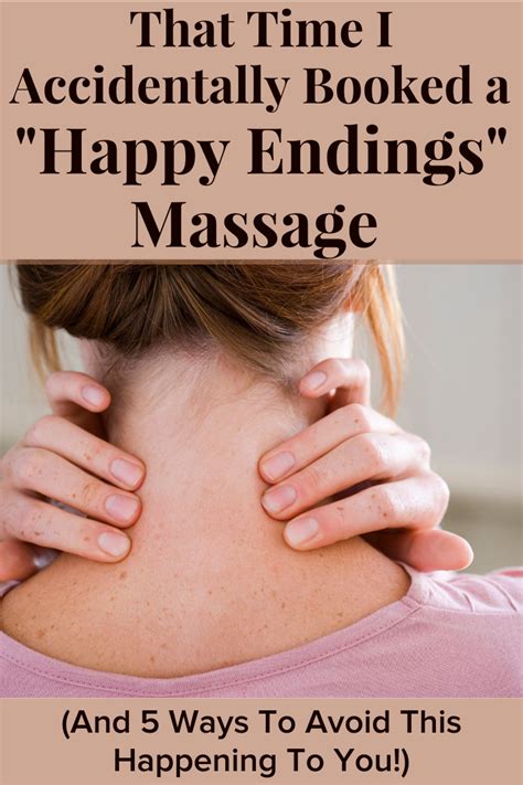 That Time I Accidentally Booked A Happy Endings Massage And Ways