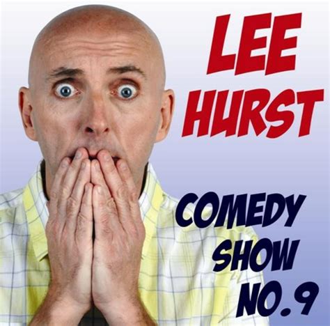 See more ideas about lee hurst, royal college of art, hurst. Lee Hurst: Comedy Show No.9 - 22 APR 2017