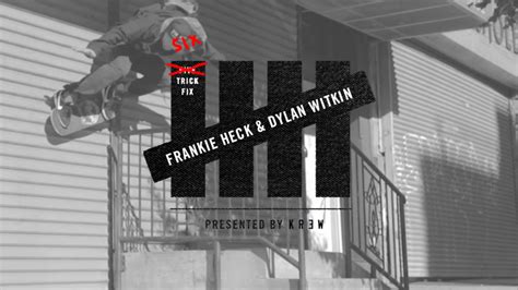 6 Trick Fix Presented By Kr3w Frankie Heck And Dylan Witkin