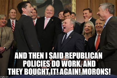 Image Tagged In Republicanpolicytrickle Downeconomics Imgflip