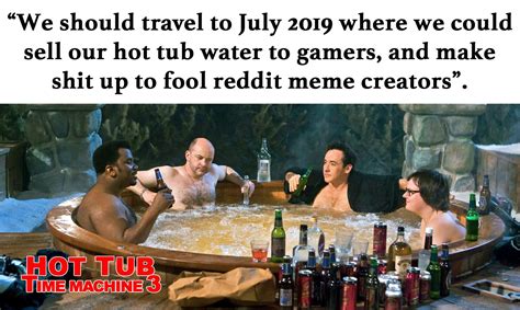 hot tub time machine 3 r memes