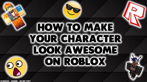 Roblox How To Make Your Character Look Awesome On Roblox Youtube