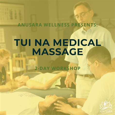 Tui Na Medical Massage Therapy Workshop Day 1 And 2 Anusara Wellness