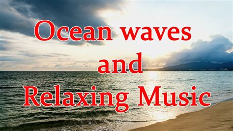 Ocean Waves And Relaxing Music Youtube
