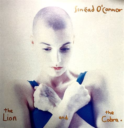 Sinéad O Connor ʃɪˈneɪd oʊˈkɒnər The lion And The Cobra Sinéad o
