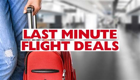 Check Out The Best Deals On The Air Tickets Last Minute Flight Deals