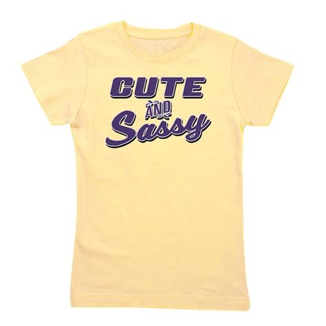 Cute And Sassy Girls Tee Cute And Sassy T Shirt