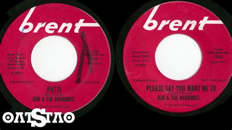 Bob And The Avarones ‎ Patti Please Say You Want Me To Brent 1966 Youtube
