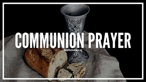 8 Blessed Prayers For Communion The Lords Supper Prayer