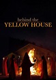 Behind the Yellow House (2021)