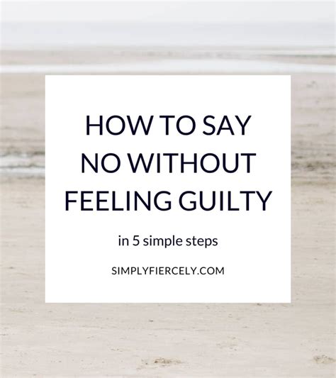 How To Say No Without Feeling Guilty In 5 Simple Steps Simply Fiercely