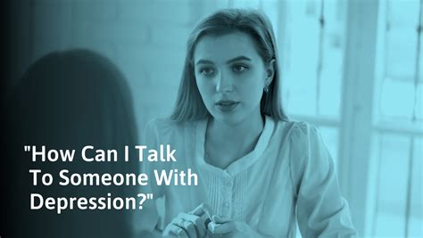 How To Talk To Someone With Depression And What Not To Say