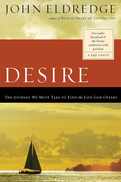 Desire The Journey We Must Take To Find The Life God Offers Olive