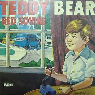 Some of the notable songs in the playlist include highway junkie, trucker's last letter, we drive trucks, and hauling ass. Teddy Bear (Red Sovine song) - Wikipedia