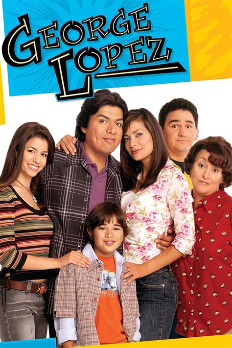 George Lopez Tv Series 2002 2007 Posters — The Movie Database Tmdb