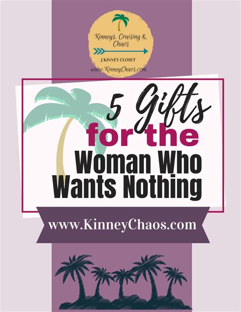 Check spelling or type a new query. 5 Gifts For the Woman Who Wants Nothing - Kinney Chaos