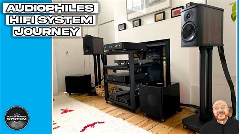 Audiophile S Hifi System Journey To Their Best Sound Youtube