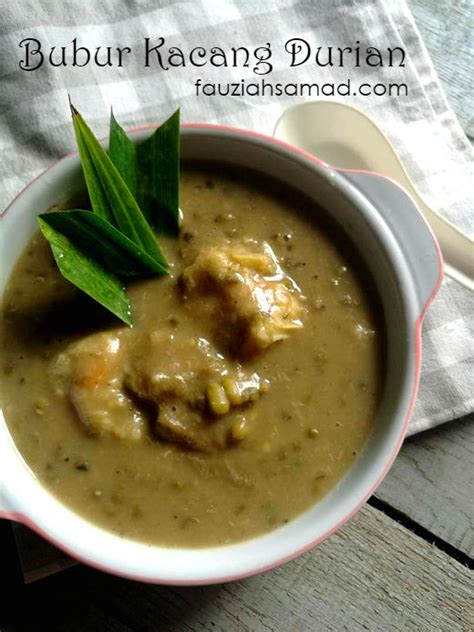 Tidak semestinya masakan yang saya post adalah masakan hari ini atau semalam atau minggu ini. FauziahSamad.com: BUBUR KACANG HIJAU DURIAN