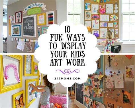 10 Fun Ways To Display Your Kids Art Work 247 Moms