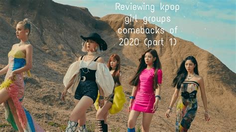 Reviewing Kpop Girl Group Comebacks In 2020 Yooa Gi Dle Itzy Iz