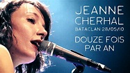 Jeanne Cherhal - Douze Fois Par An (Bataclan 2010) - YouTube