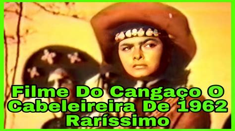 Filme Do Cangaço O Cabeleira De 1962 Raríssimo Youtube