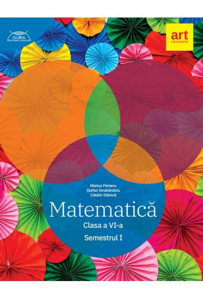 Matematica Clasa A 6 A Semestrul 1 Clubul Matematicienilor