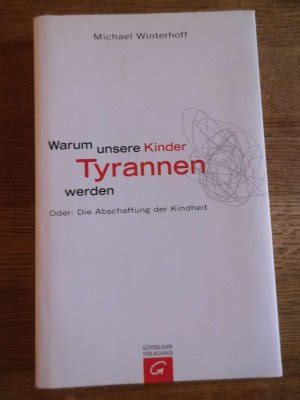 Damit das kind nicht zum tyrannen wird, bleiben sie geduldig, bis das gefühlsgewitter vorbei ist. „Warum unsere Kinder Tyrannen werden" (Michael Winterhoff ...