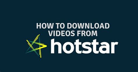 How To Download Videos From Hotstar For Free