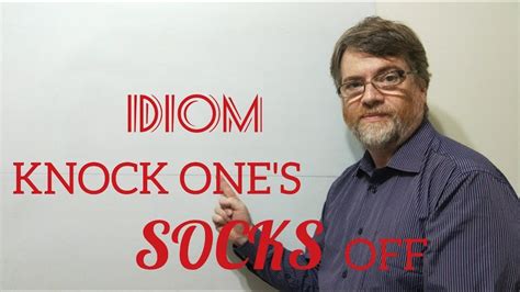 english tutor nick p idioms 279 knock one s socks off youtube