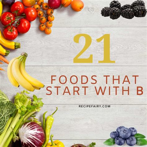 Want to learn how to start a food blog, but have no clue how to go about it? 21 Foods That Start With B » Recipefairy.com