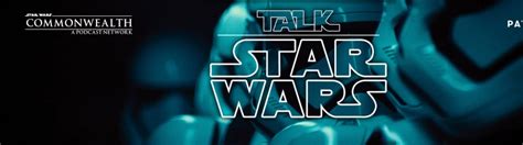 Talk Star Wars A Star Wars Podcast