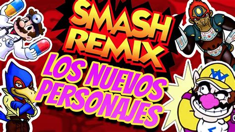 SMASH REMIX Los Nuevos Personajes Gameplay YouTube