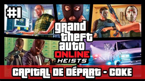 Grand Theft Auto Online Capital De DÉpart Coke Épisode 1 Youtube