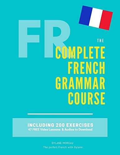 The Complete French Grammar Course : French beginners to advanced ...