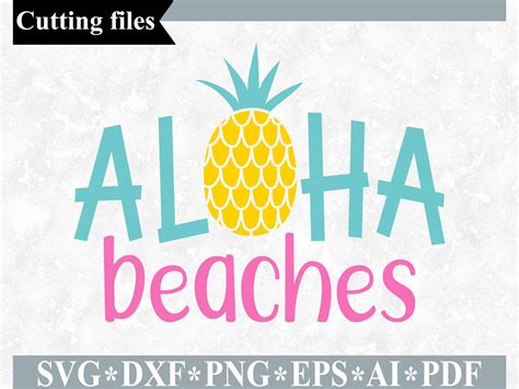 Aloha Beaches Svg Beach Svg Summer Svg Dxf Pineapple Svg Beach