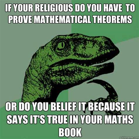 If Your Religious Do You Have To Prove Mathematical Theorems Or Do You