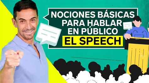 Nociones básicas para hablar en público CLAVES PARA DAR UN BUEN SPEECH